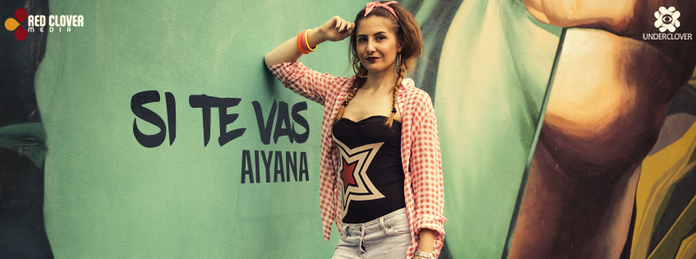 Aiyana a lansat melodia „Si te vas“ Si te vas