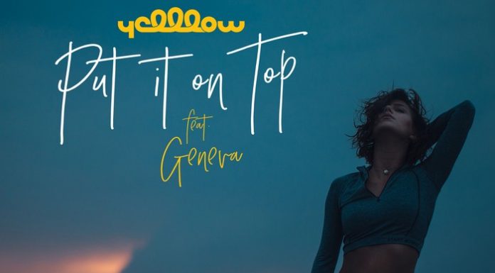 Trupa Yellow a lansat, alături de Geneva, videoclipul melodiei „Put it on top“ Yellow Put it on TOP