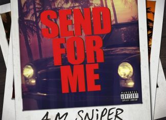 A.M. Sniper, Foureira şi Afro B au lansat videoclipul piesei „Send for me“ A.M Sniper - Send for me