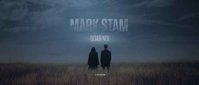 Mark Stam a lansat videoclipul melodiei „Doar noi“ Mark Stam