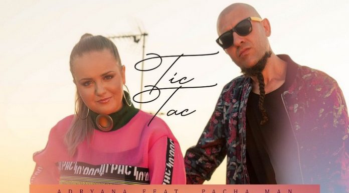 Adryana şi Pacha Man au lansat videoclipul melodiei „Tic tac“ Adryana si Pacha Man - Tic Tac