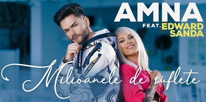 Amna şi Edward Sanda au lansat videoclipul melodiei „Milioanele de suflete“