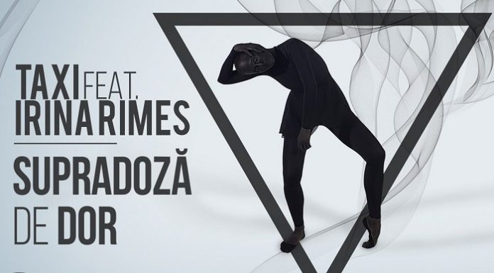 Trupa Taxi colaborează cu Irina Rimes şi lansează melodia şi videoclipul „Supradoză de dor“