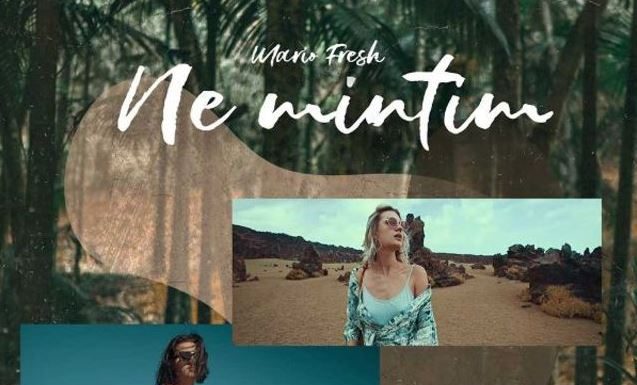Piesa noua de la Mario Fresh – „Ne mințim” (VIDEO)