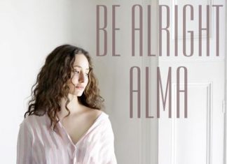 ALMA lanseaza “Be Alright”, o piesa despre dragoste, speranta si puterea de a ramane pozitiv indiferent de timpuri