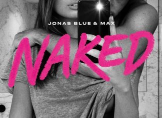 “Naked”, de la Jonas Blue si MAX – o piesa pe care sa o asculti pe repeat in aceasta vara