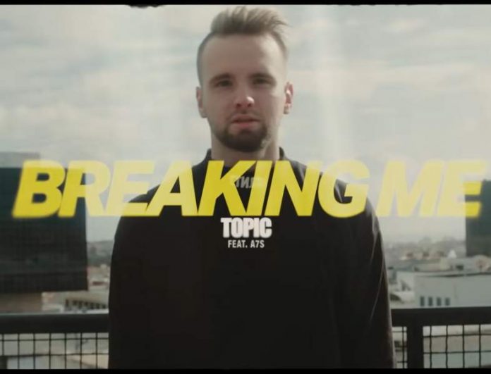 “Breaking Me”, de la Topic si A7S, este cea mai cautata piesa din lume in aceasta perioada