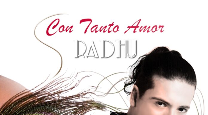 Radhu a lansat videoclipul piesei „Con Tanto Amor” con tanto amor