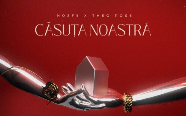 NOSFE si Theo Rose reinterpreteaza „Căsuța Noastră”