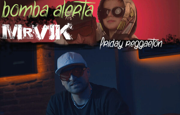 Mr. VIK x Tamy și Axel Vi au lansat „Bomba Alerta” Mr. VIK ❌ TAMY ❌ AXELL VI - Bomba Alerta | Friday Reggaeton