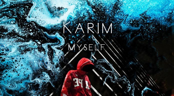 Karim revine cu videoclipul piesei „Myself”, o colaborare cu Nosfe myself - karim