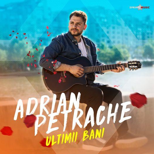 Adrian Petrache - Ultimii bani
