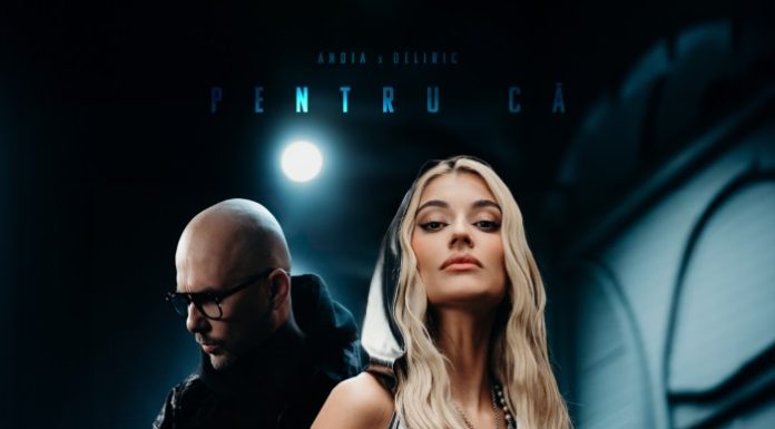 Andia & Deliric lanseaza videoclipul oficial al piesei „Pentru ca”