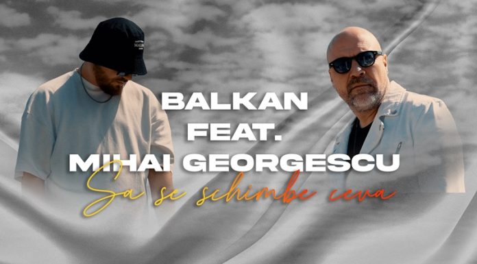 Balkan & Mihai Georgescu (Bere Gratis) lansează “Să se schimbe ceva”