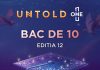 Campania “Bac de 10” ajunsă la cea de-a unsprezecea ediție recompensează elevii de 10 cu abonament gratuit la Untold One